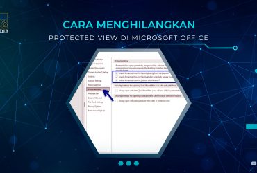 Cara Menghilangkan Protected View di Microsoft Office