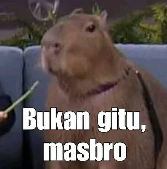 Bukan gitu Masbro