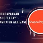 Cara Mendapatkan Saldo Shopeepay dari Campaign Aktivasi