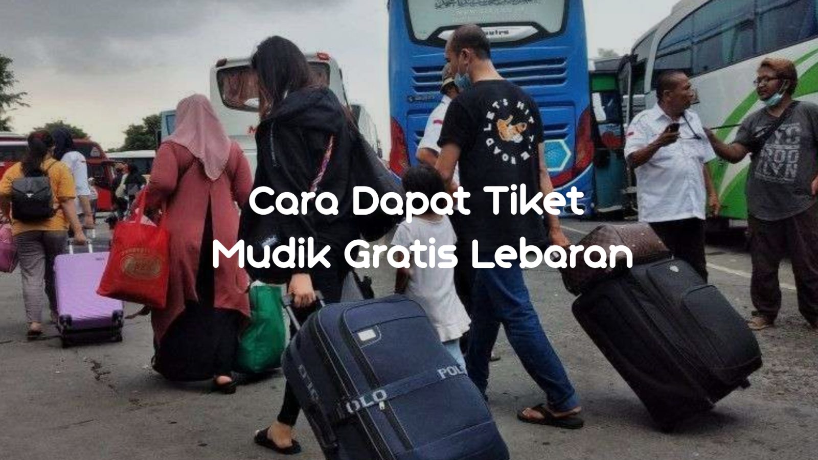 Cara Dapat Tiket Mudik Gratis Lebaran