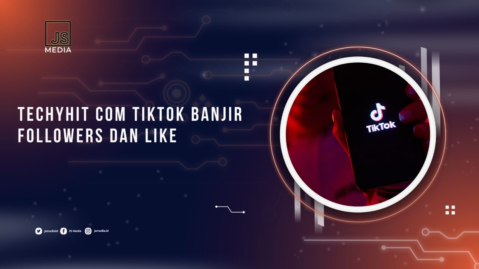 techyhit-com-tiktok-banjir-followers-dan-like-