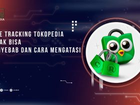 live-tracking-tokopedia-tidak-bisa-penyebab-dan-cara-mengatasi
