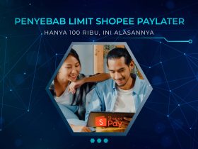 Penyebab Limit Shopee Paylater Hanya 100 Ribu