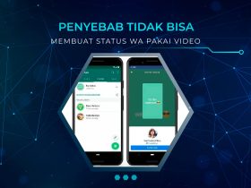 Penyebab Tidak Bisa Membuat Status WA Pakai Video