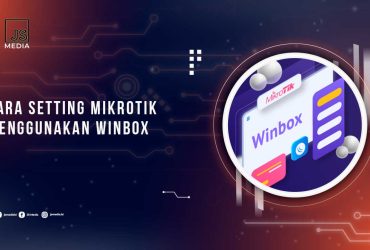 Cara Setting MikroTik Dengan WinBox