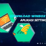 Download WinBox Versi Terbaru