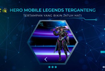 Hero Mobile Legends Terganteng