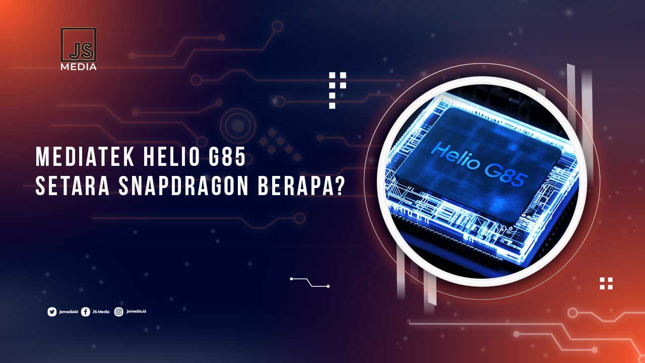 Mediatek Helio G85 Setara Snapdragon Berapa