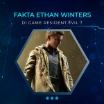 fakta Menarik Ethan Winters di Resident Evil 7