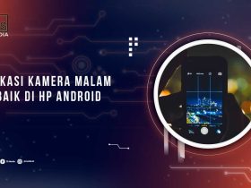Aplikasi Kamera Malam Terbaik Android