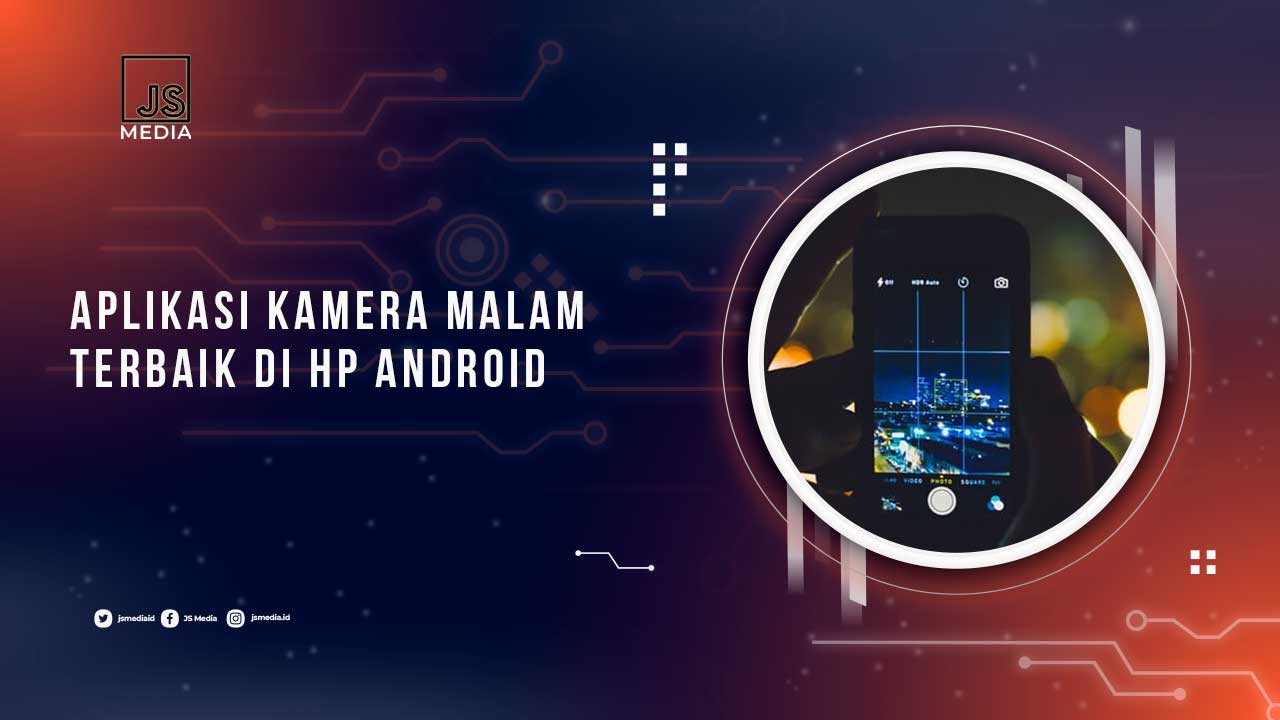 Aplikasi Kamera Malam Terbaik Android