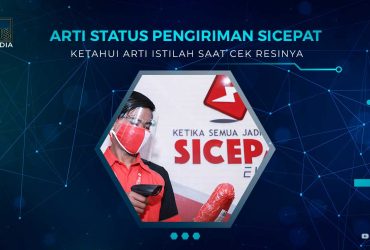 Arti Status Pengiriman SiCepat