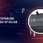 Cara Memperpanjang Usia Baterai HP