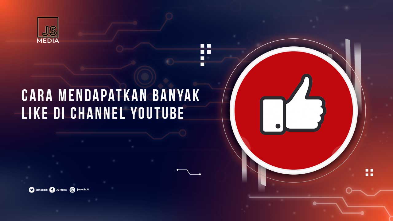 Cara Mendapatkan Banyak Like di Youtube