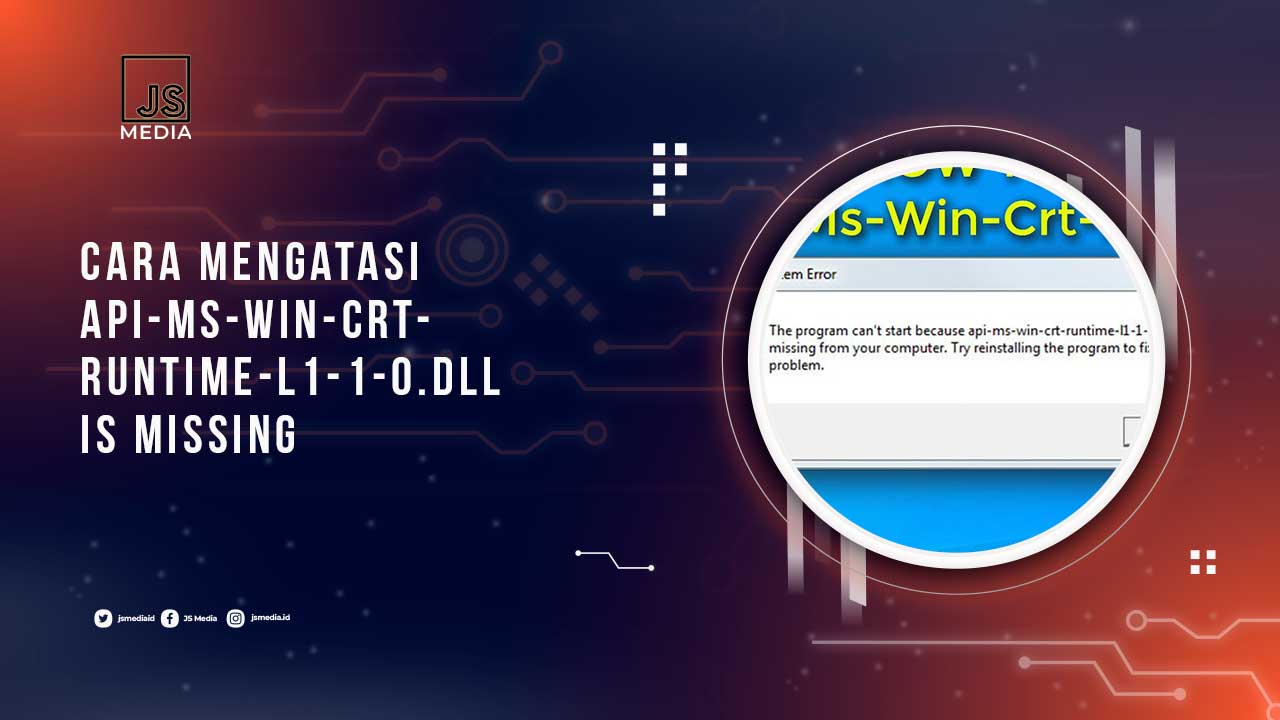 Cara Mengatasi Api-Ms-Win-Crt-Runtime-L1-1-0.Dll-Is-Missing