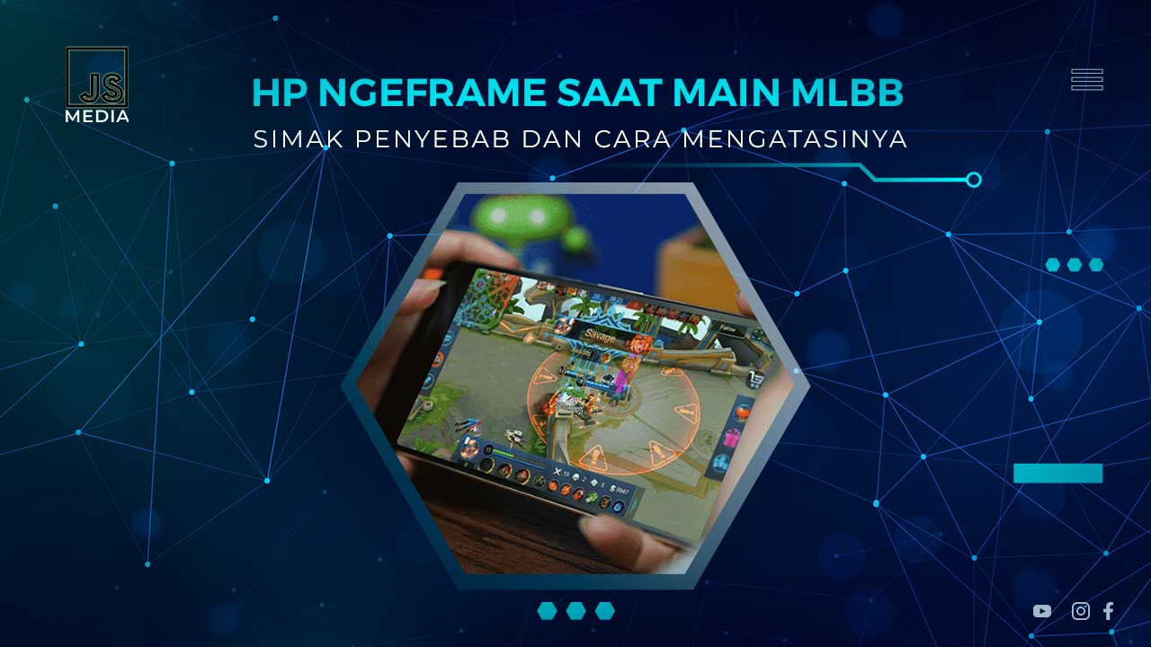 Cara Mengatasi HP Ngeframe Main MLBB