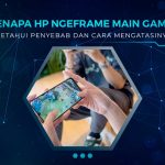 Cara Mengatasi HP Ngeframe Saat Main Game