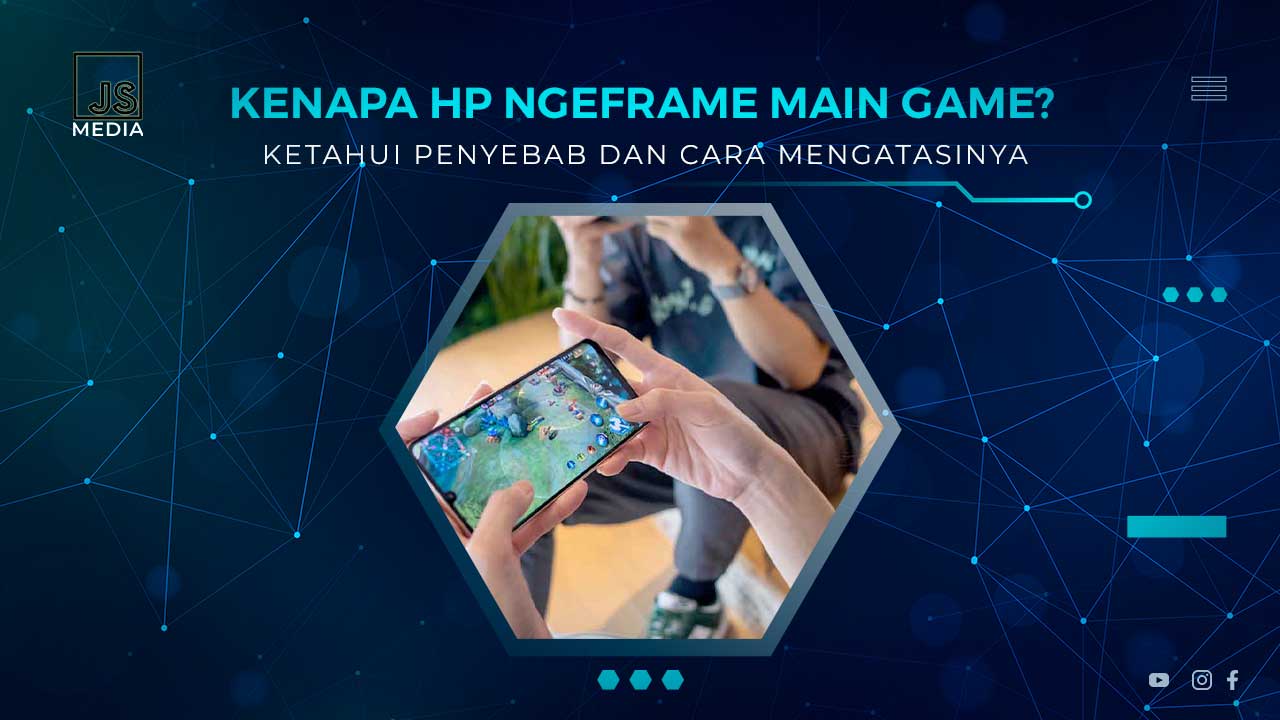 Cara Mengatasi HP Ngeframe Saat Main Game