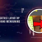 Cara Mengatasi Layar HP Samsung Berubah Warna