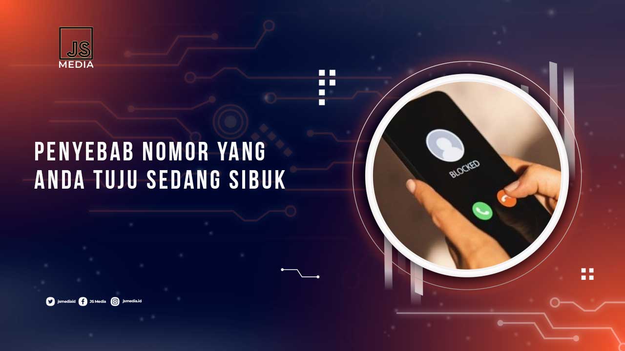 Penyebab Nomor yang Anda Tuju Sedang Sibuk