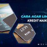 Cara Agar Limit Kartu Kredit Naik Otomatis