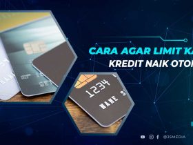 Cara Agar Limit Kartu Kredit Naik Otomatis