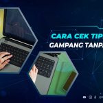 Cara Cek Tipe Laptop Semua Merek