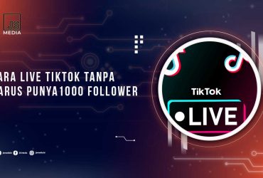 Cara Live TikTok Tanpa Harus 1000 Follower