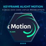 Cara Membuat Keyframe di Alight Motion
