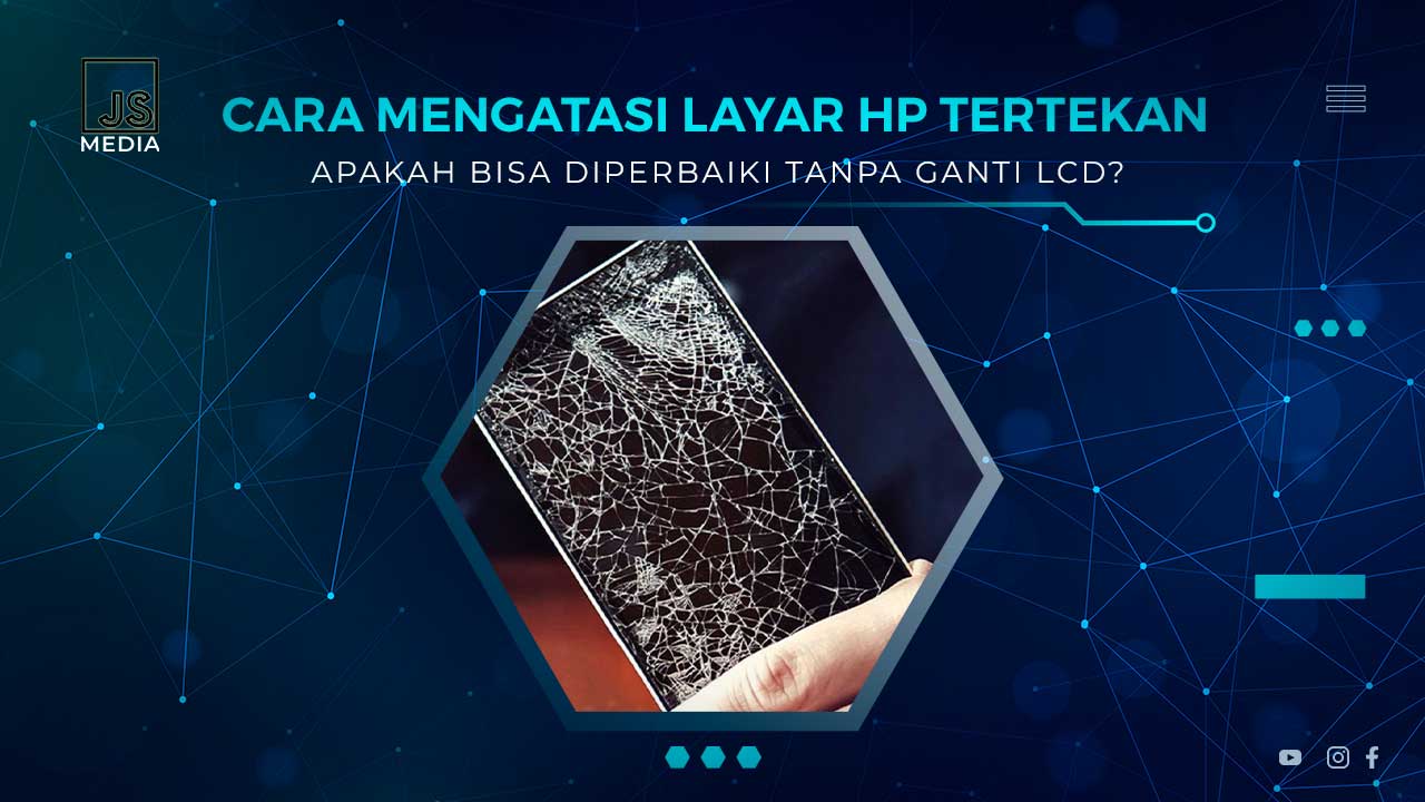 Cara Memperbaiki Layar HP Tertekan