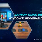 Cara Mengatasi Laptop Tidak Bisa Masuk Windows