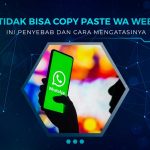 Cara Mengatasi Tidak Bisa Copy Paste WA Web