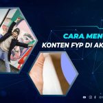 Cara Mengatur Isi video FYP TikTok