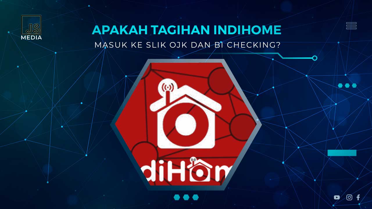 Apakah Tagihan Indihome Masuk SLIK OJK