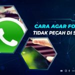 Cara Agar Status WA Tidak Pecah