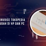 Cara Cek Invoice Tokopedia