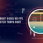 Cara Membuat Video 60 FPS di Kinemaster