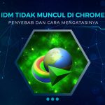 Cara Mengatasi IDM Tidak Muncul