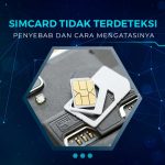 Simcard Tidak Terdeteksi di HP? Penyebab dan Solusinya