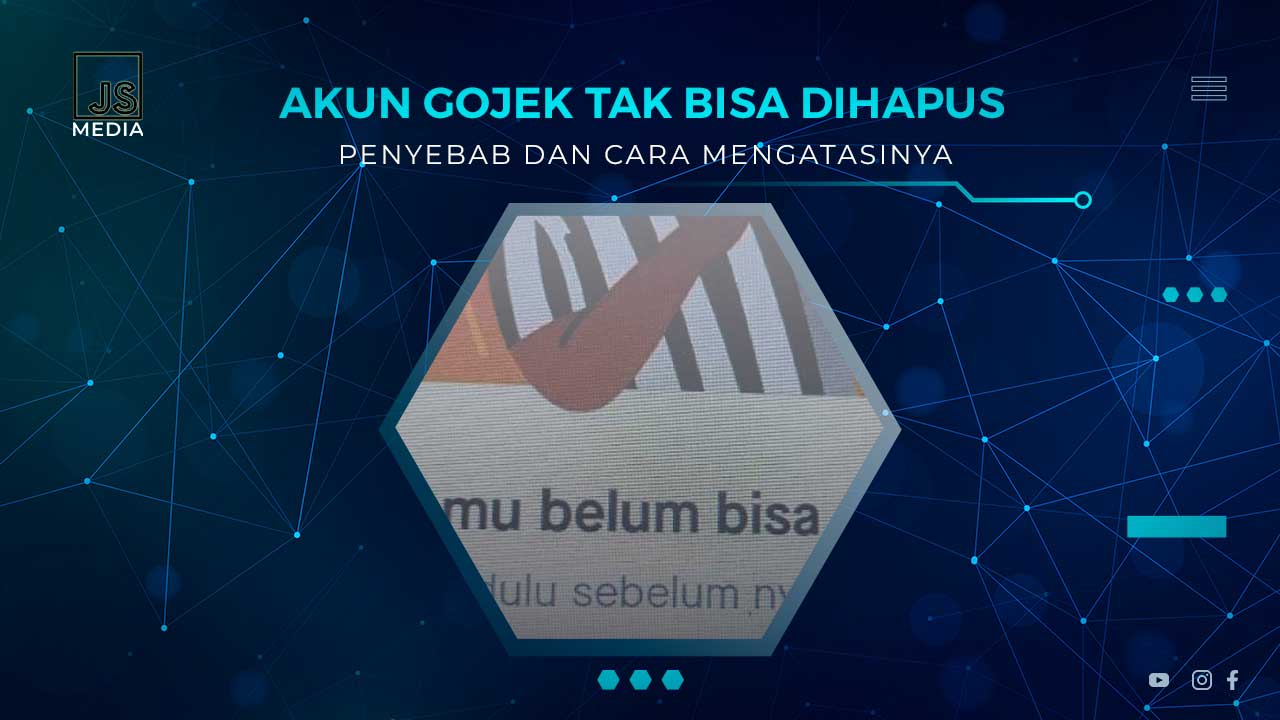 Kenapa Akun Gojek Tidak Bisa Dihapus