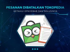 Kenapa Pesanan Dibatalkan Tokoopedia