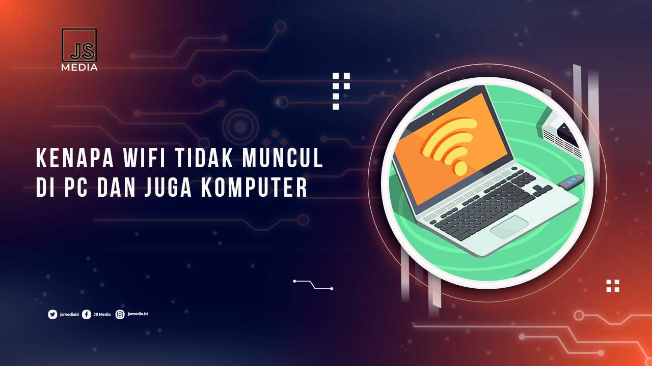 Kenapa Wifi Tidak Muncul di PC Laptop