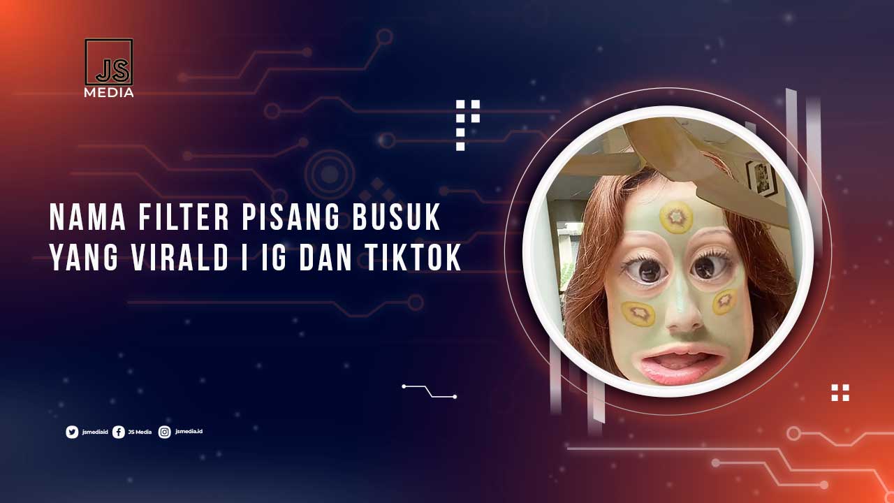 Nama Filter Pisang Busuk di IG dan TikTok