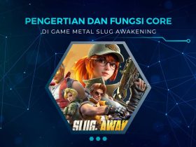 Pengertian dan Fungsi Core Metal Slug Awakening