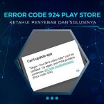 Solusi Error Code 924 Play Store