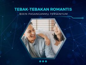 Tebak Tebakan Romantis Untuk Pasangan