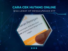 Cara Cek Hutang Online Pakai KTP
