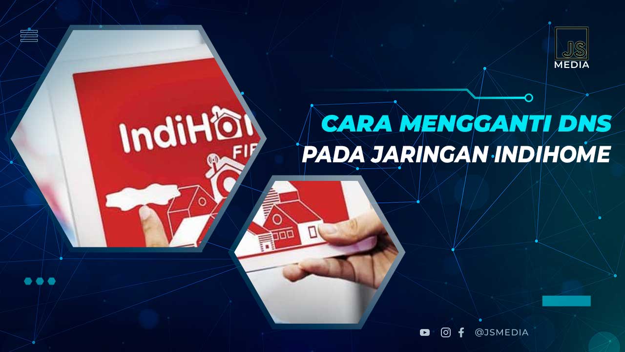 Cara Ganti DNS Indihome