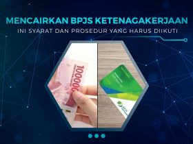 Cara Mencairkan Saldo BPJS Ketenagakerjaan