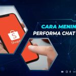 Cara Meningkatkan Performa Chat Shopee